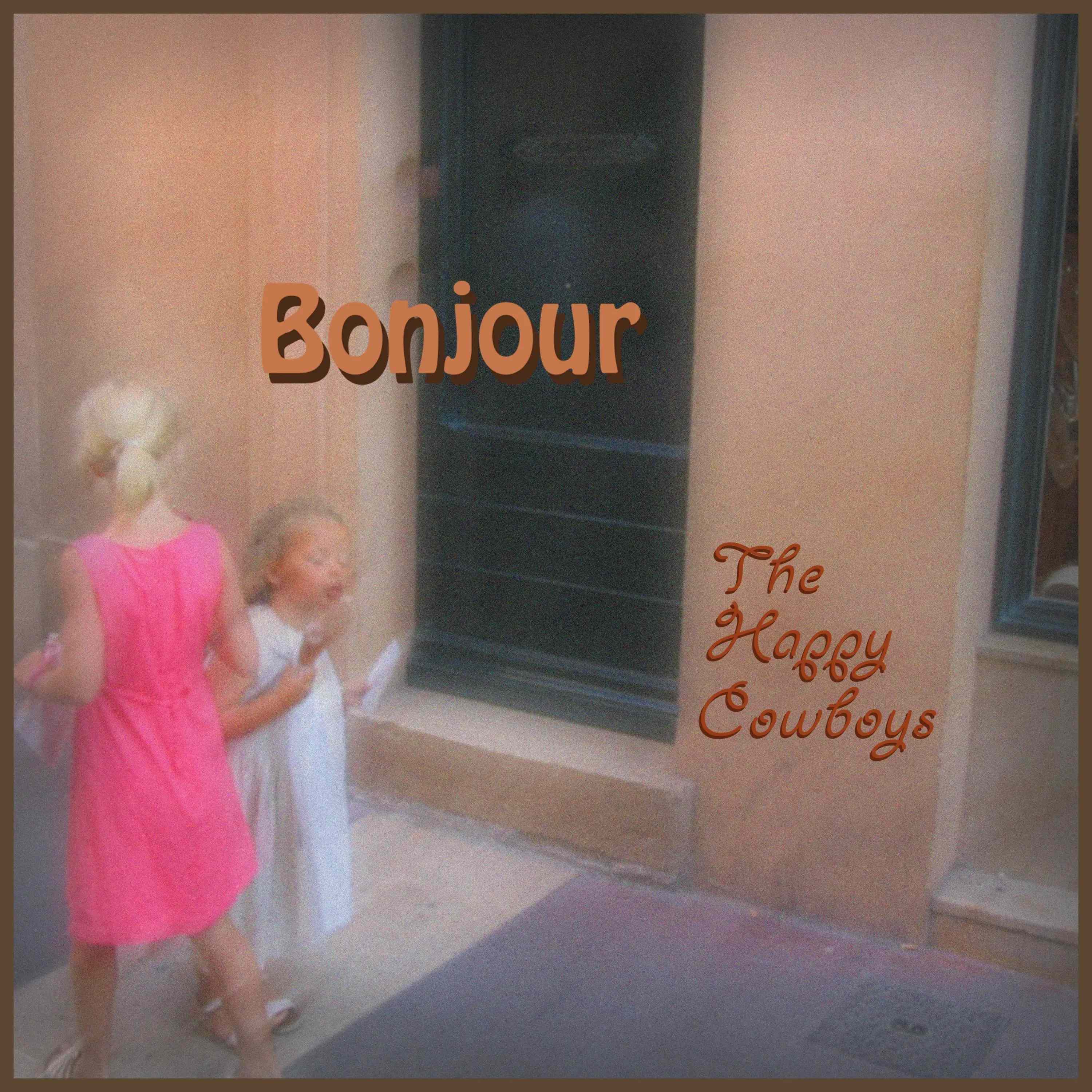 Bonjour - The Happy Cowboys